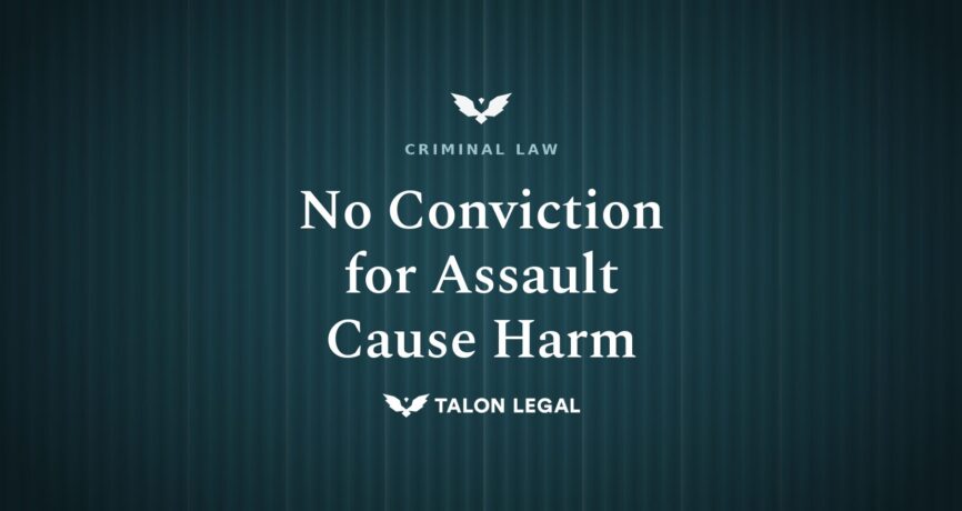 No Conviction for Assault Cause Harm Talon Legal