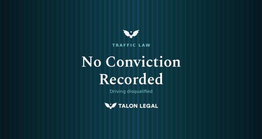 No Conviction for Driving Disqualified, Talon Legal, Adelaide Traffic Law Experts