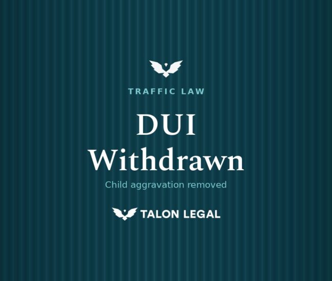 DUI Withdrawn Child aggravation removed Talon Legal, Adelaide traffic lawyers