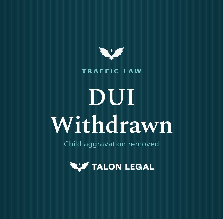 DUI Withdrawn Child aggravation removed Talon Legal, Adelaide traffic lawyers