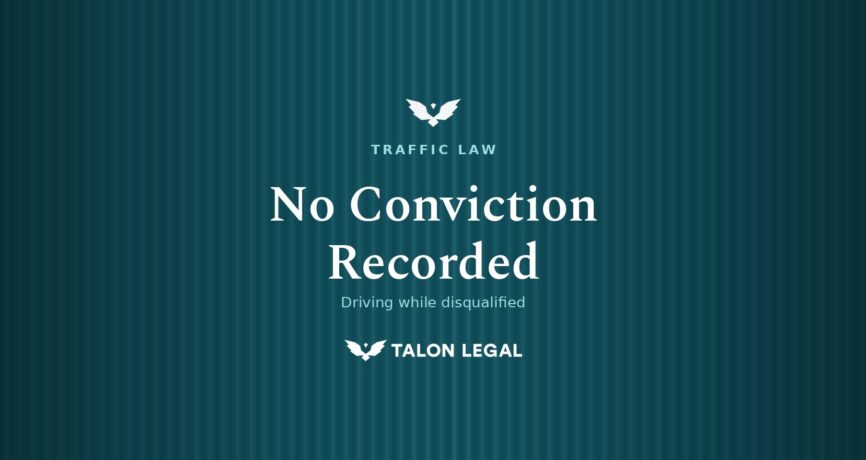 No Conviction for Driving Disqualified, Talon Legal, Adelaide Traffic Law Experts