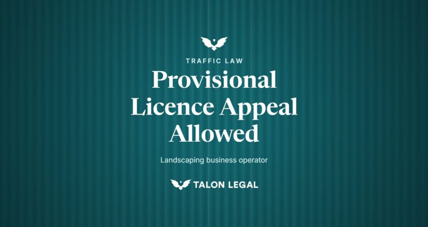 Provisional Licence Appeal Allowed, landscaping business operator. Talon Legal, Adelaide traffic lawyers.