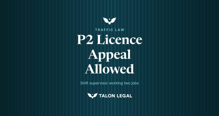 P2 Licence Appeal Allowed, shift supervisor working two jobs. Talon Legal, Adelaide traffic lawyers.