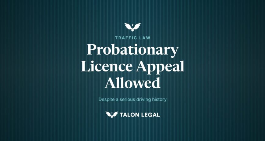 Probationary Licence Appeal Allowed, despite a serious driving history. Talon Legal, Adelaide traffic lawyers.