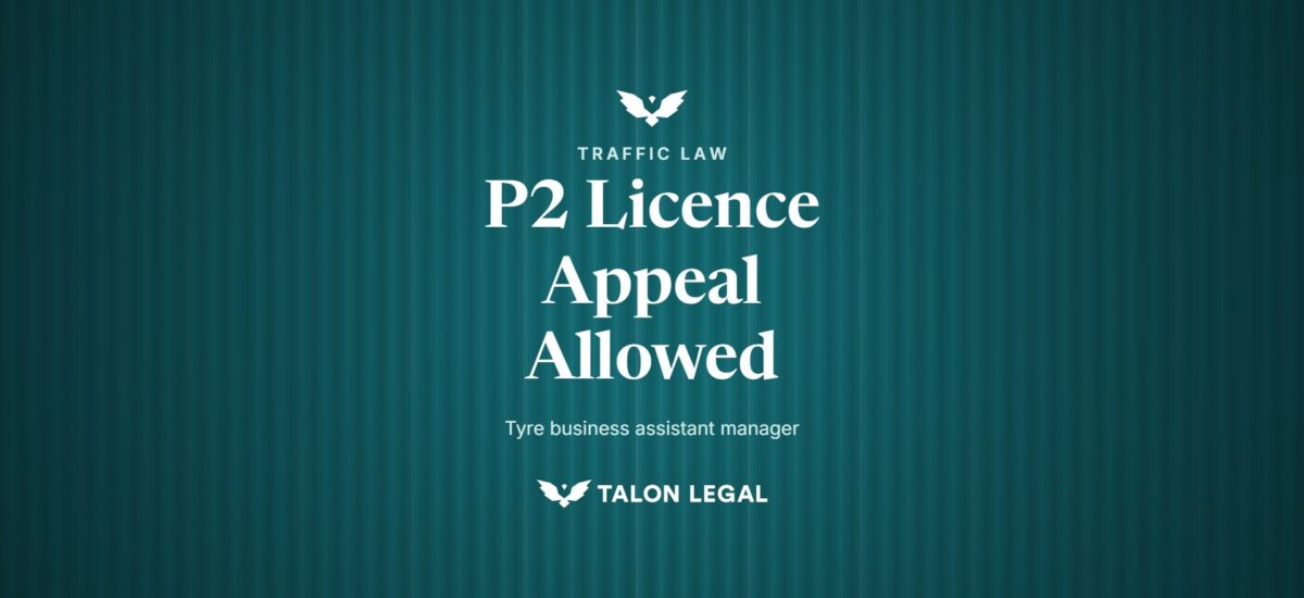 P2 Licence Appeal Allowed, tyre business assistant manager. Talon Legal, Adelaide traffic lawyers.