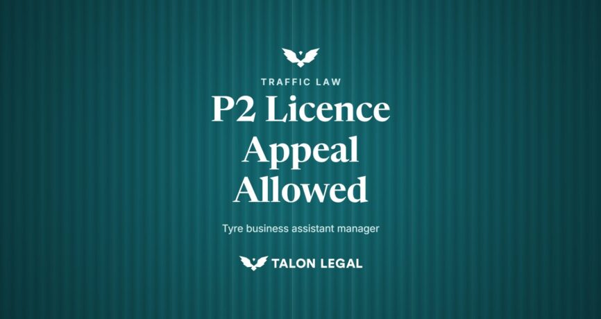 P2 Licence Appeal Allowed, tyre business assistant manager. Talon Legal, Adelaide traffic lawyers.