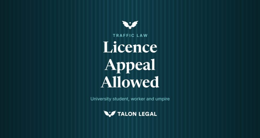 Licence Appeal Allowed, university student, worker and umpire. Talon Legal, Adelaide traffic lawyers.